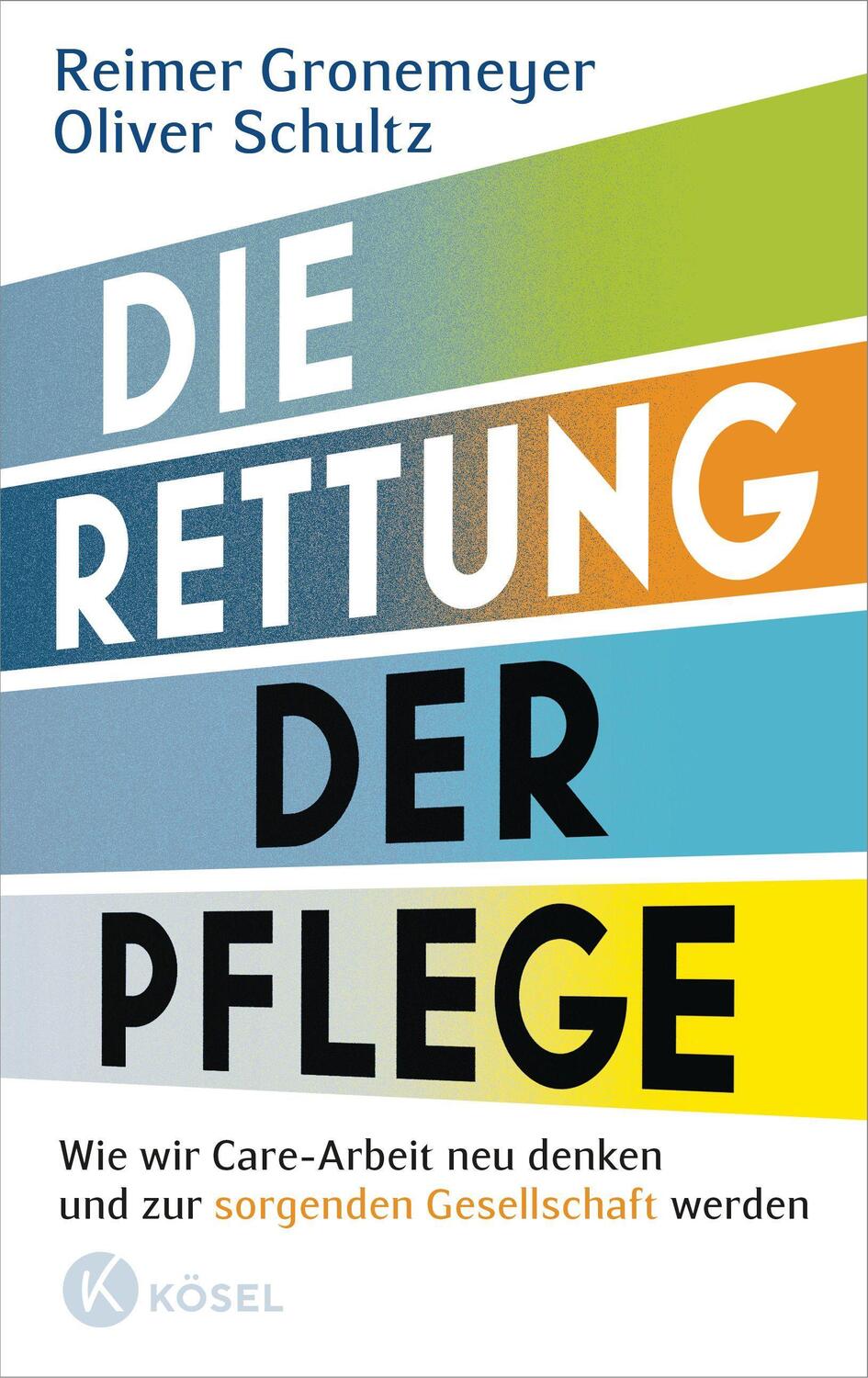 Cover: 9783466372942 | Die Rettung der Pflege | Reimer Gronemeyer (u. a.) | Taschenbuch