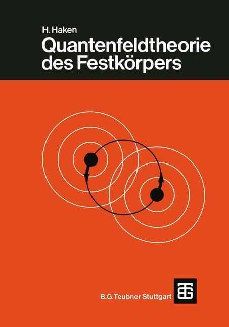 Cover: 9783519030256 | Quantenfeldtheorie des Festkörpers | H. Haken | Taschenbuch | Deutsch