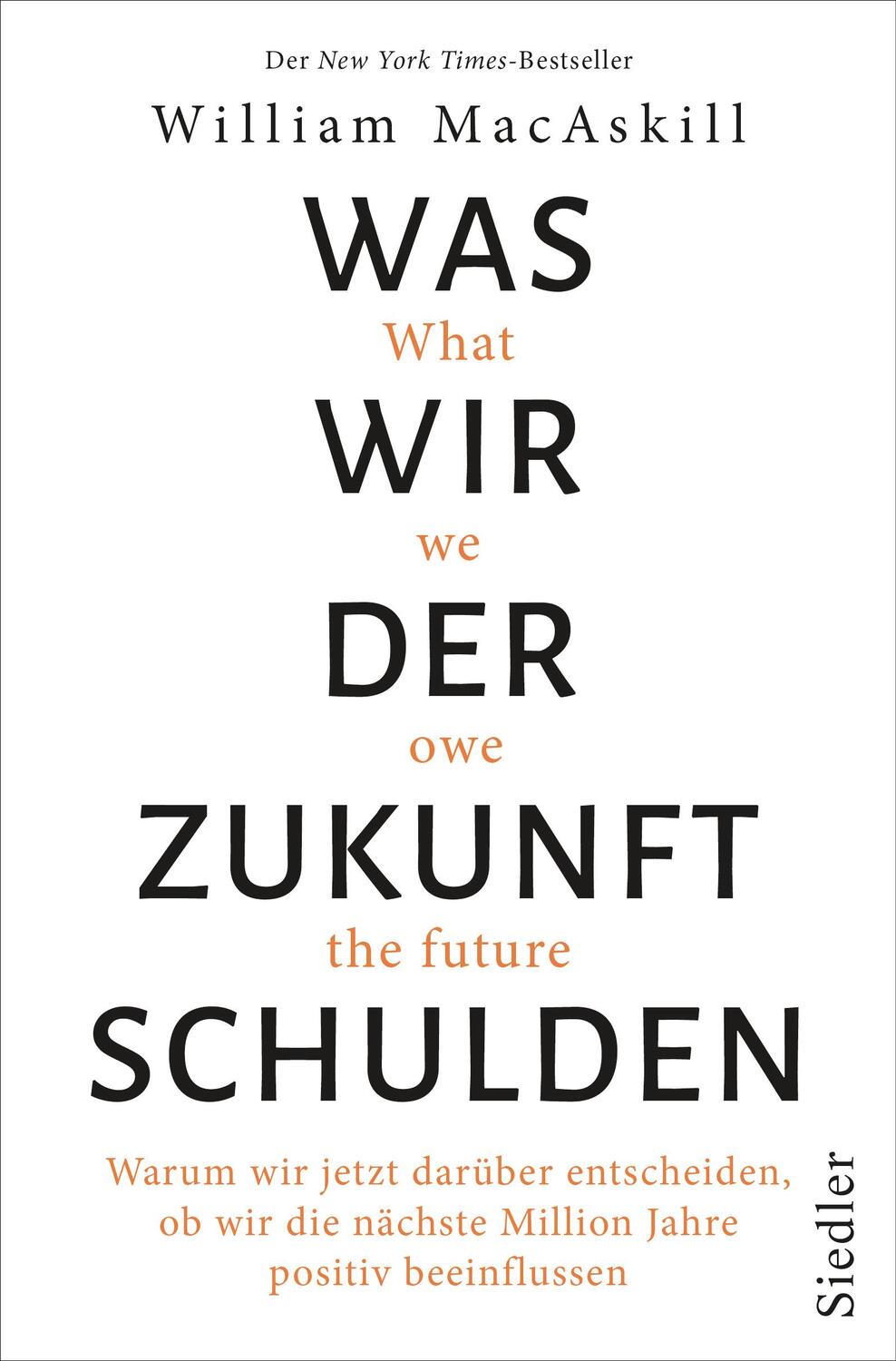 Cover: 9783827501790 | Was wir der Zukunft schulden | William MacAskill | Buch | 448 S.