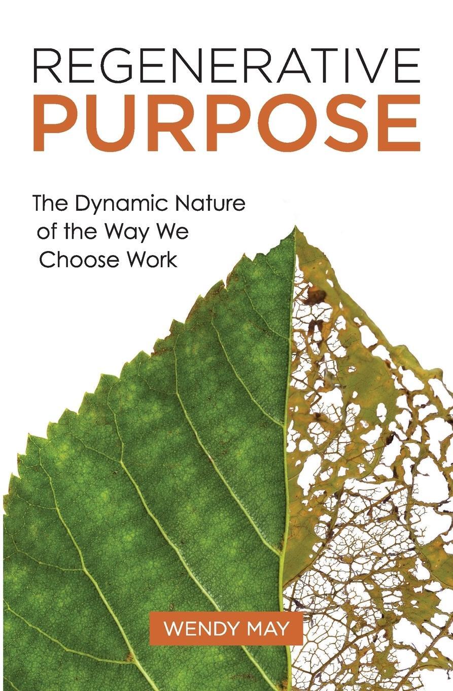 Cover: 9780578580494 | Regenerative Purpose | The Dynamic Nature of the Way We Choose Work