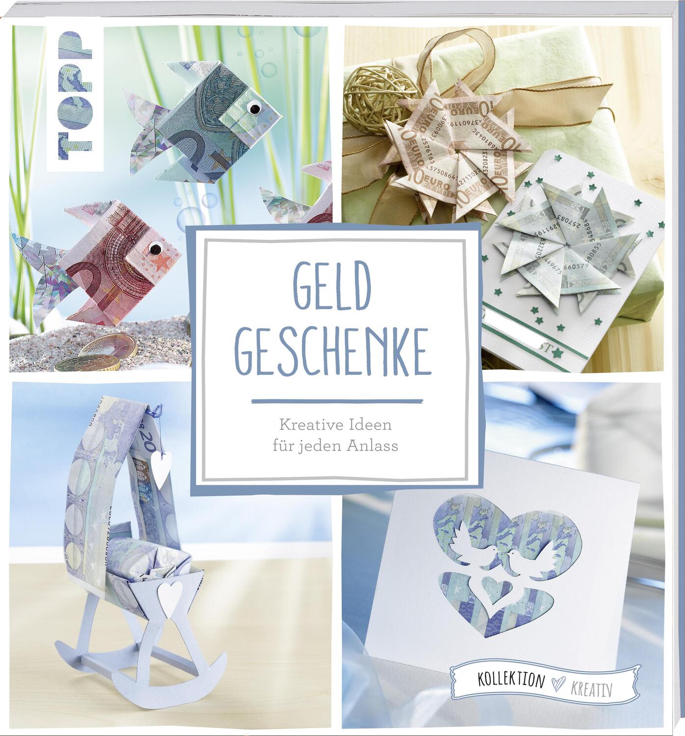 Cover: 9783772477966 | Geldgeschenke (kollektion.kreativ) | Kreative Ideen für jeden Anlass