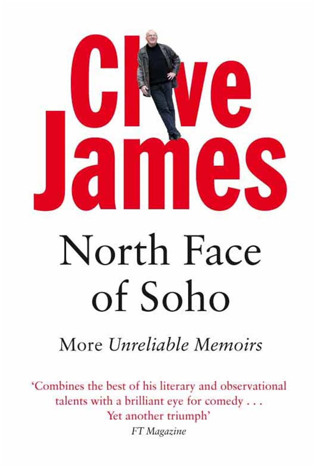 Cover: 9780330481274 | North Face of Soho | More Unreliable Memoirs | Clive James | Buch