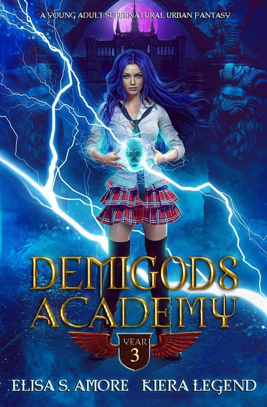 Cover: 9781947425170 | Demigods Academy - Year Three (Young Adult Supernatural Urban Fantasy)