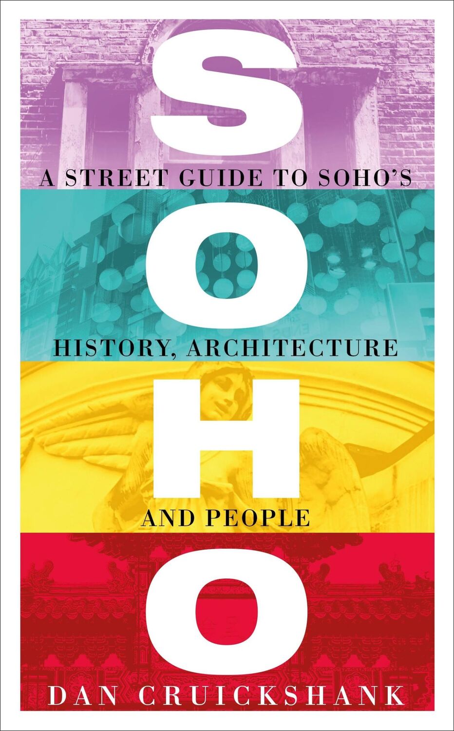 Cover: 9781780224954 | Soho | A Street Guide to Soho's History, Architecture and People