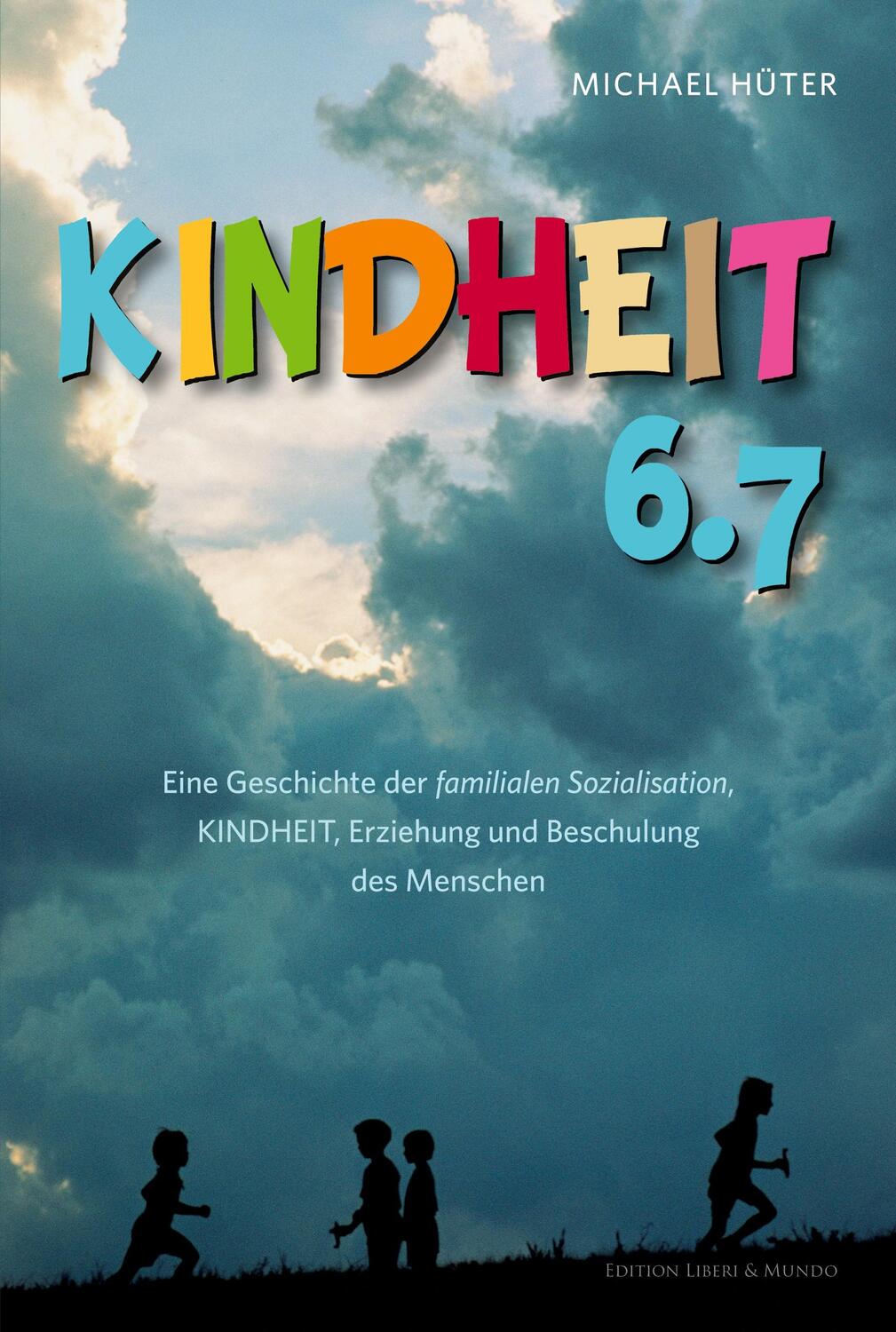 Cover: 9783200055070 | Kindheit 6.7 | Michael Hüter | Taschenbuch | Paperback | 480 S. | 2022