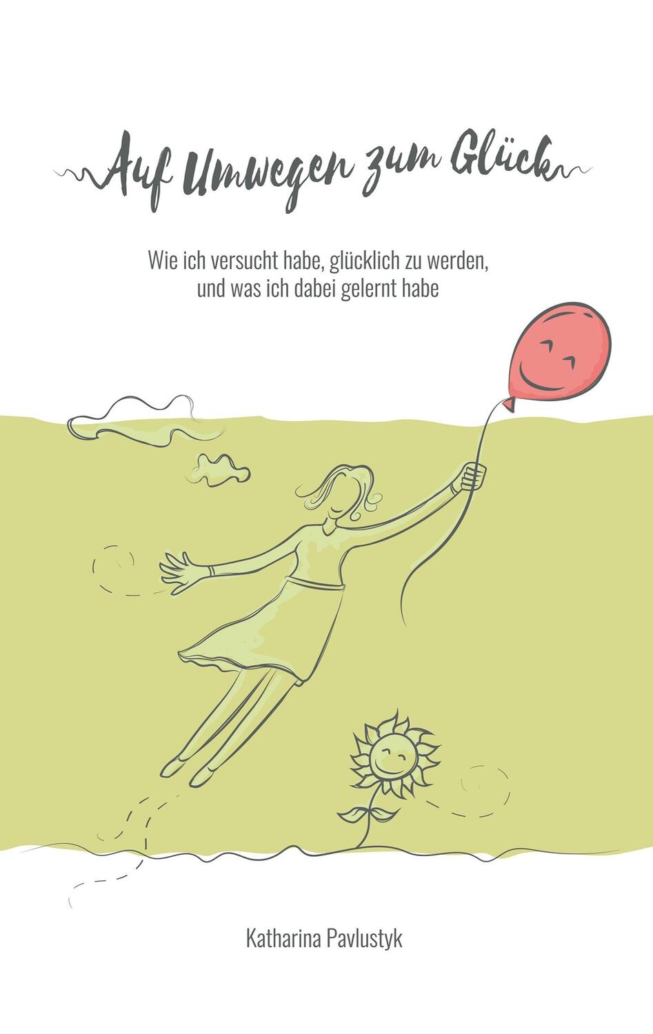 Cover: 9783746955735 | Auf Umwegen zum Glück | Katharina Pavlustyk | Taschenbuch | Paperback