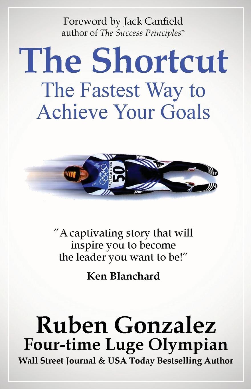 Cover: 9798986518800 | The Shortcut | The Fastest Way to Achieve Your Goals | Ruben Gonzalez