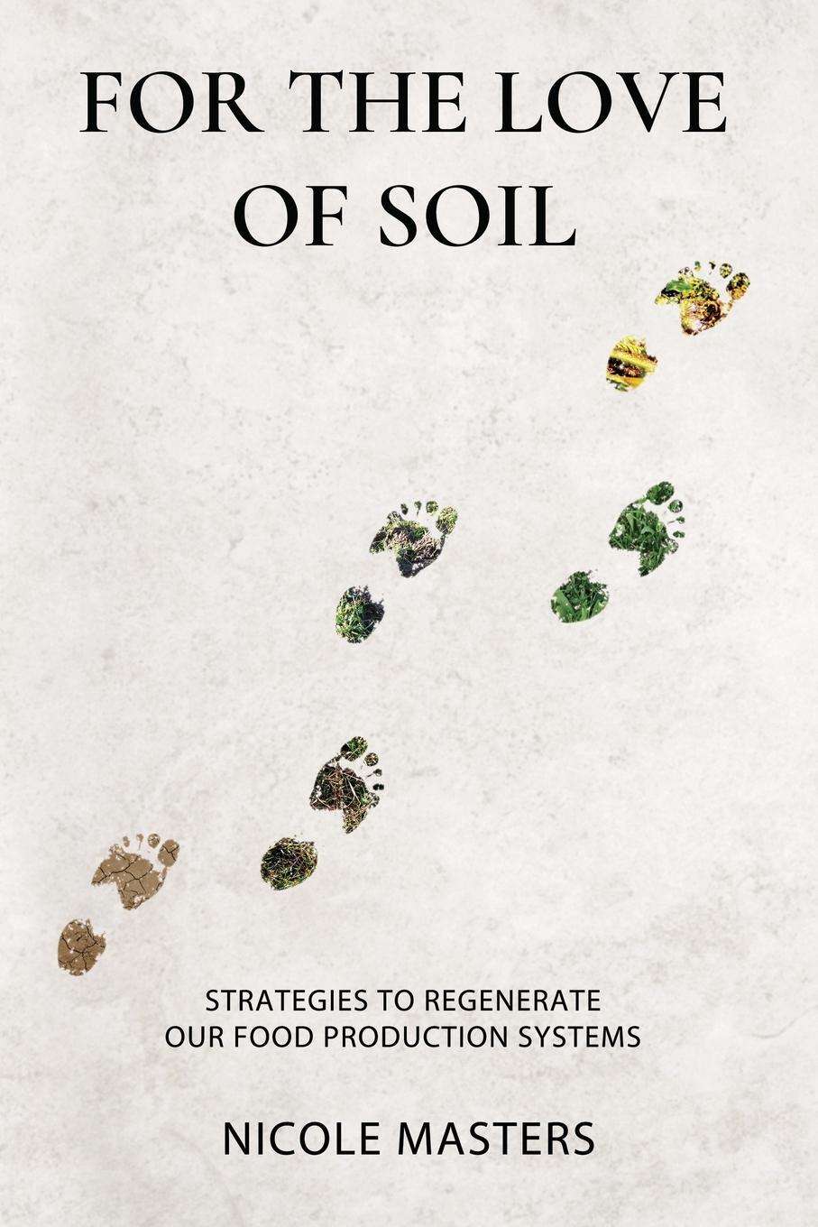 Cover: 9780578536729 | For the Love of Soil | Nicole Masters | Taschenbuch | Paperback | 2019