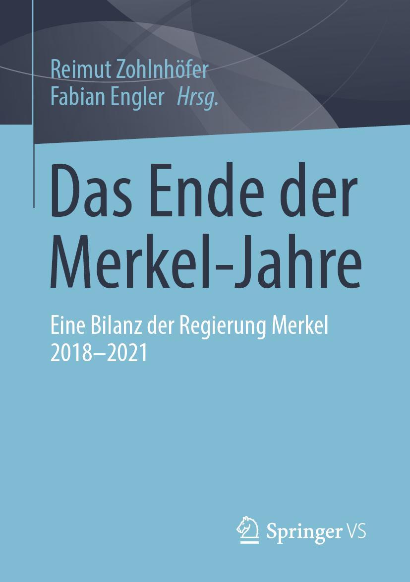 Cover: 9783658380014 | Das Ende der Merkel-Jahre | Eine Bilanz der Regierung Merkel 2018-2021