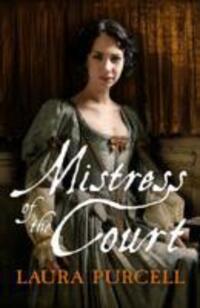 Cover: 9781910183076 | Mistress Of The Court | Laura Purcell | Taschenbuch | Englisch | 2015