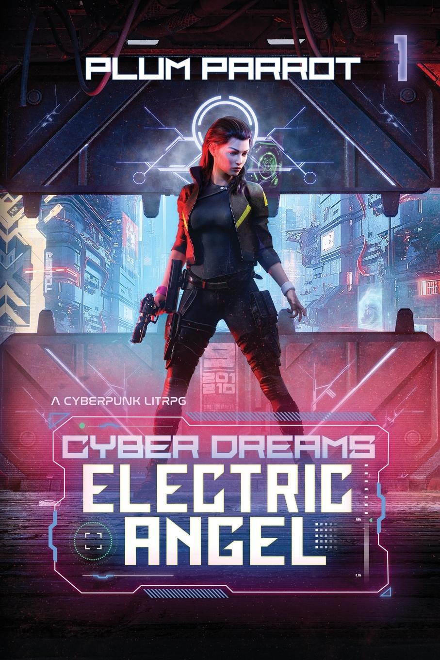 Cover: 9781039432949 | Electric Angel | A Cyberpunk LitRPG | Plum Parrot | Taschenbuch | 2023