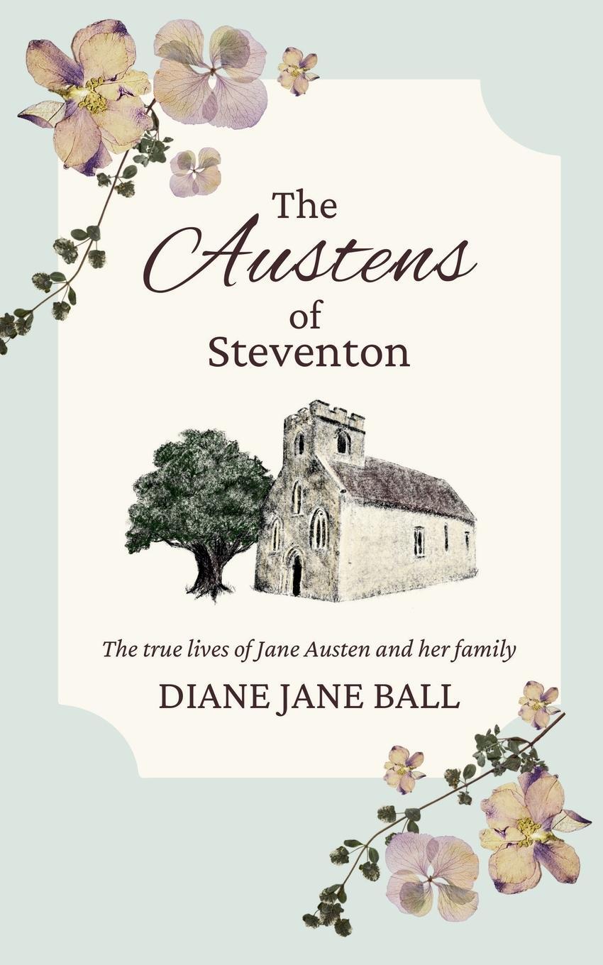 Cover: 9781738453108 | The Austens of Steventon | Diane Jane Ball | Taschenbuch | Paperback