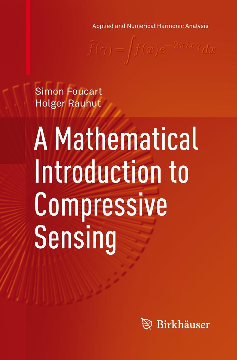 Cover: 9781493900633 | A Mathematical Introduction to Compressive Sensing | Rauhut (u. a.)