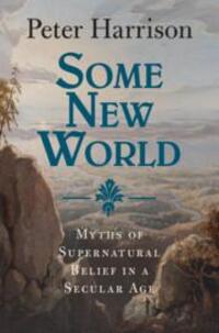 Cover: 9781009477222 | Some New World | Myths of Supernatural Belief in a Secular Age | Buch