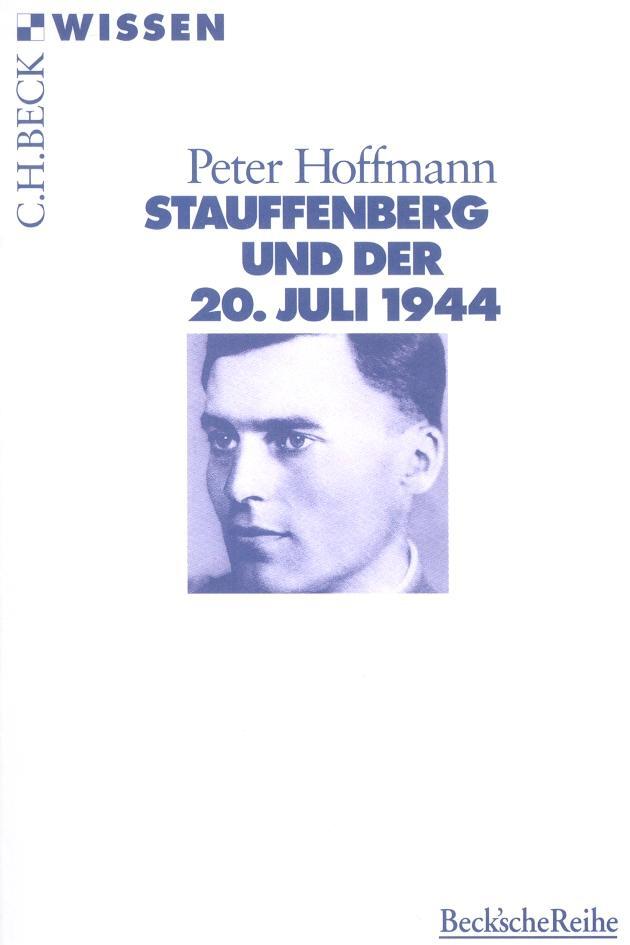 Cover: 9783406433023 | Stauffenberg und der 20. Juli 1944 | Peter Hoffmann | Taschenbuch