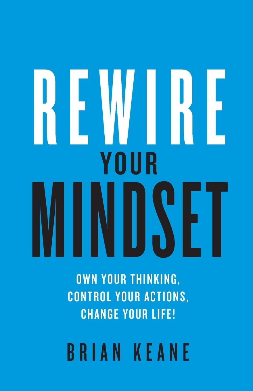 Cover: 9781781334232 | Rewire Your Mindset | Brian Keane | Taschenbuch | Paperback | Englisch