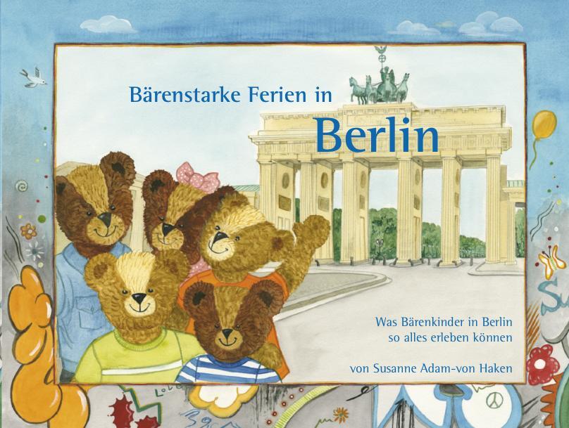 Cover: 9783730815557 | Bärenstarke Ferien in Berlin | Susanne Adam-von Haken | Taschenbuch