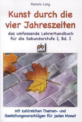 Cover: 9783892910831 | Kunst durch die vier Jahreszeiten. Bd.I | Renate Lang | Taschenbuch