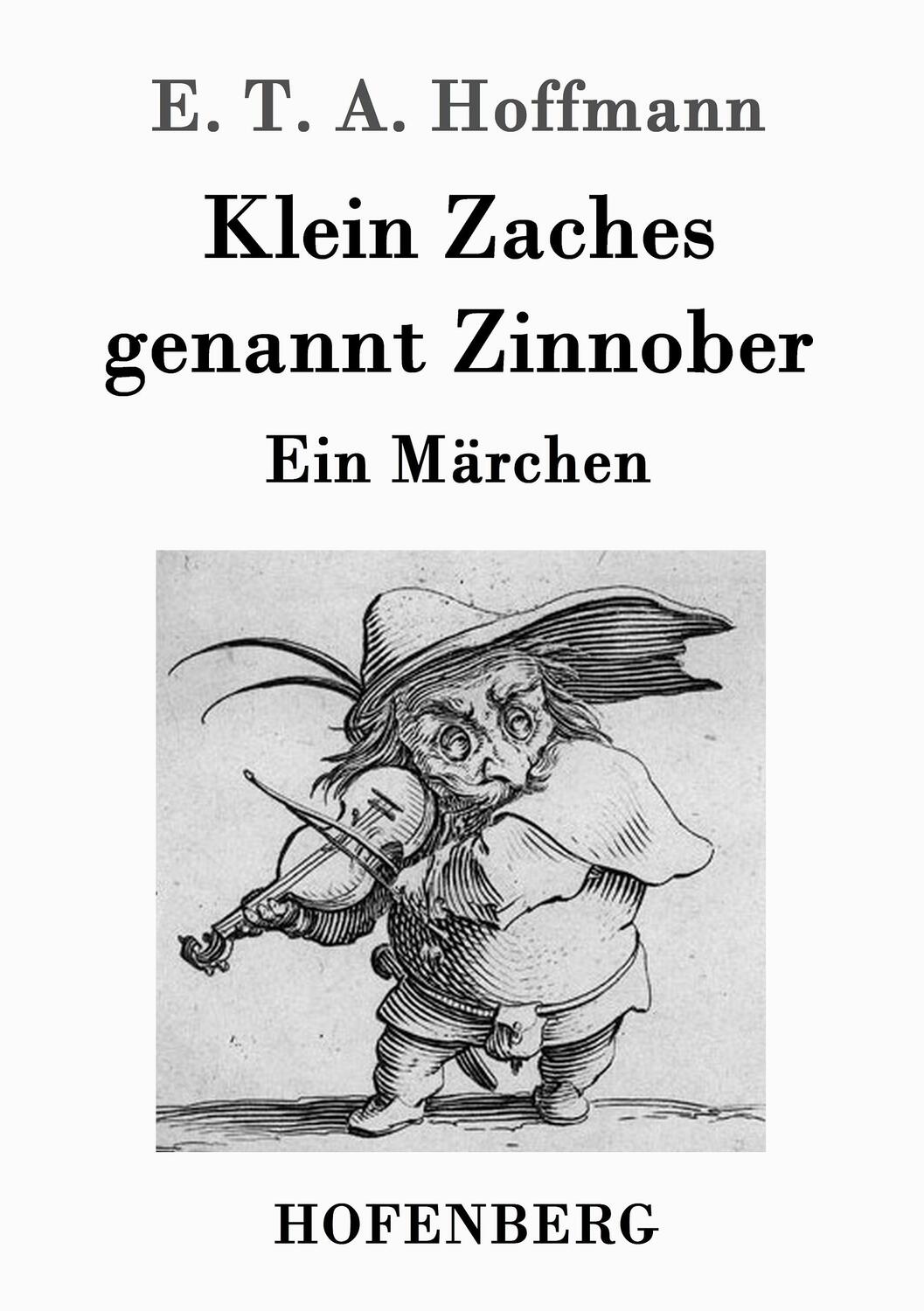 Cover: 9783843020114 | Klein Zaches genannt Zinnober | Ein Märchen | E. T. A. Hoffmann | Buch