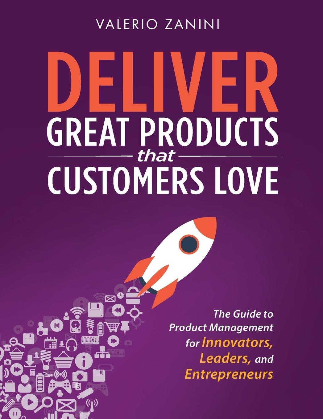 Cover: 9780998985411 | Deliver Great Products That Customers Love | Valerio Zanini | Buch