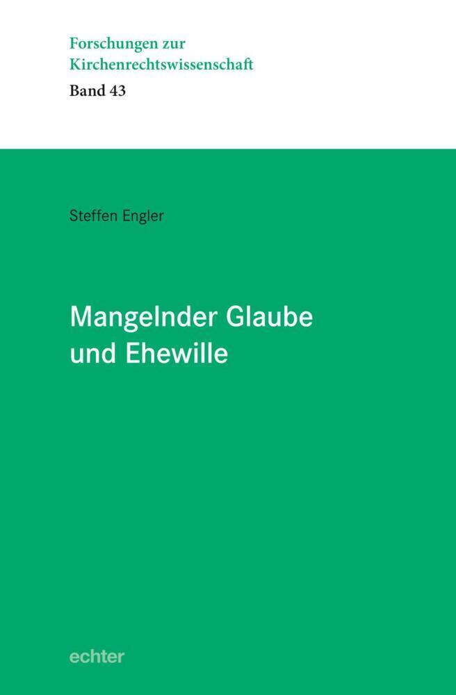 Cover: 9783429056452 | Mangelnder Glaube und Ehewille | Steffen Engler | Taschenbuch | 342 S.