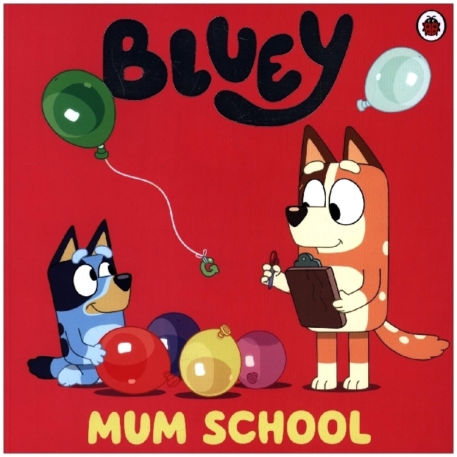 Cover: 9780241550663 | Bluey: Mum School | Bluey | Taschenbuch | Bluey | Englisch | 2022