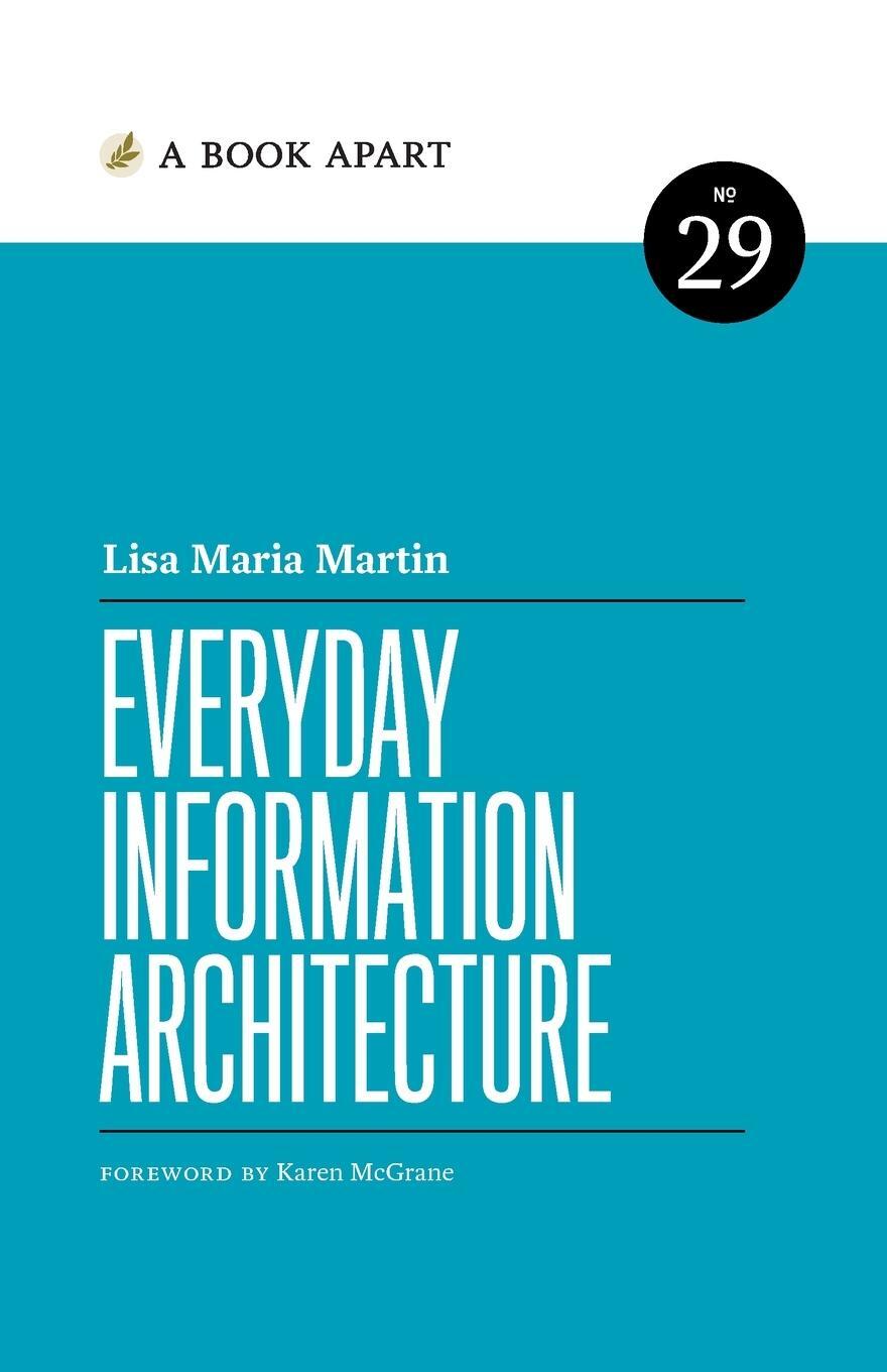 Cover: 9781952616204 | Everyday Information Architecture | Lisa Maria Marquis | Taschenbuch