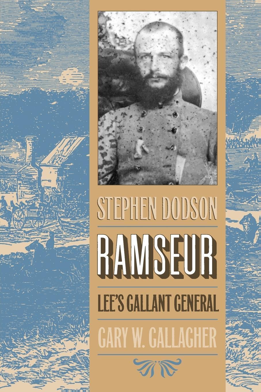 Cover: 9780807845226 | Stephen Dodson Ramseur | Lee's Gallant General | Gary W. Gallagher