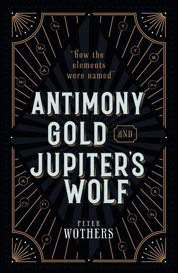 Cover: 9780199652723 | Antimony, Gold, and Jupiter's Wolf | How the Elements Were Named