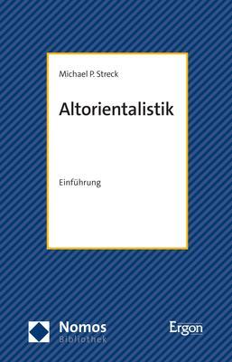 Cover: 9783848781973 | Altorientalistik | Einführung | Michael P. Streck | Taschenbuch | 2023
