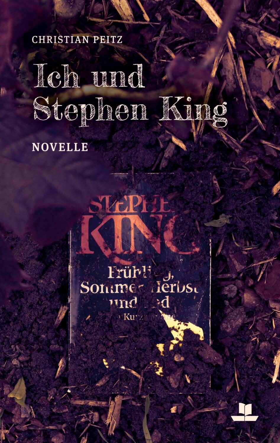 Cover: 9783944055251 | Ich und Stephen King | Novelle | Christian Peitz | Taschenbuch | 2023