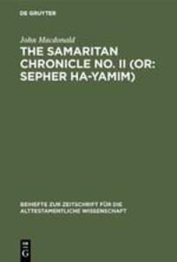 Cover: 9783110025828 | The Samaritan Chronicle No. II (or: Sepher Ha-Yamim) | John Macdonald