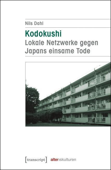 Cover: 9783837633078 | Kodokushi - Lokale Netzwerke gegen Japans einsame Tode | Nils Dahl