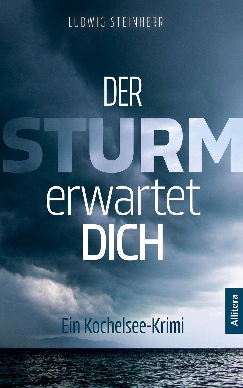 Cover: 9783962333829 | Der Sturm erwartet dich | Ein Kochelsee-Krimi | Ludwig Steinherr