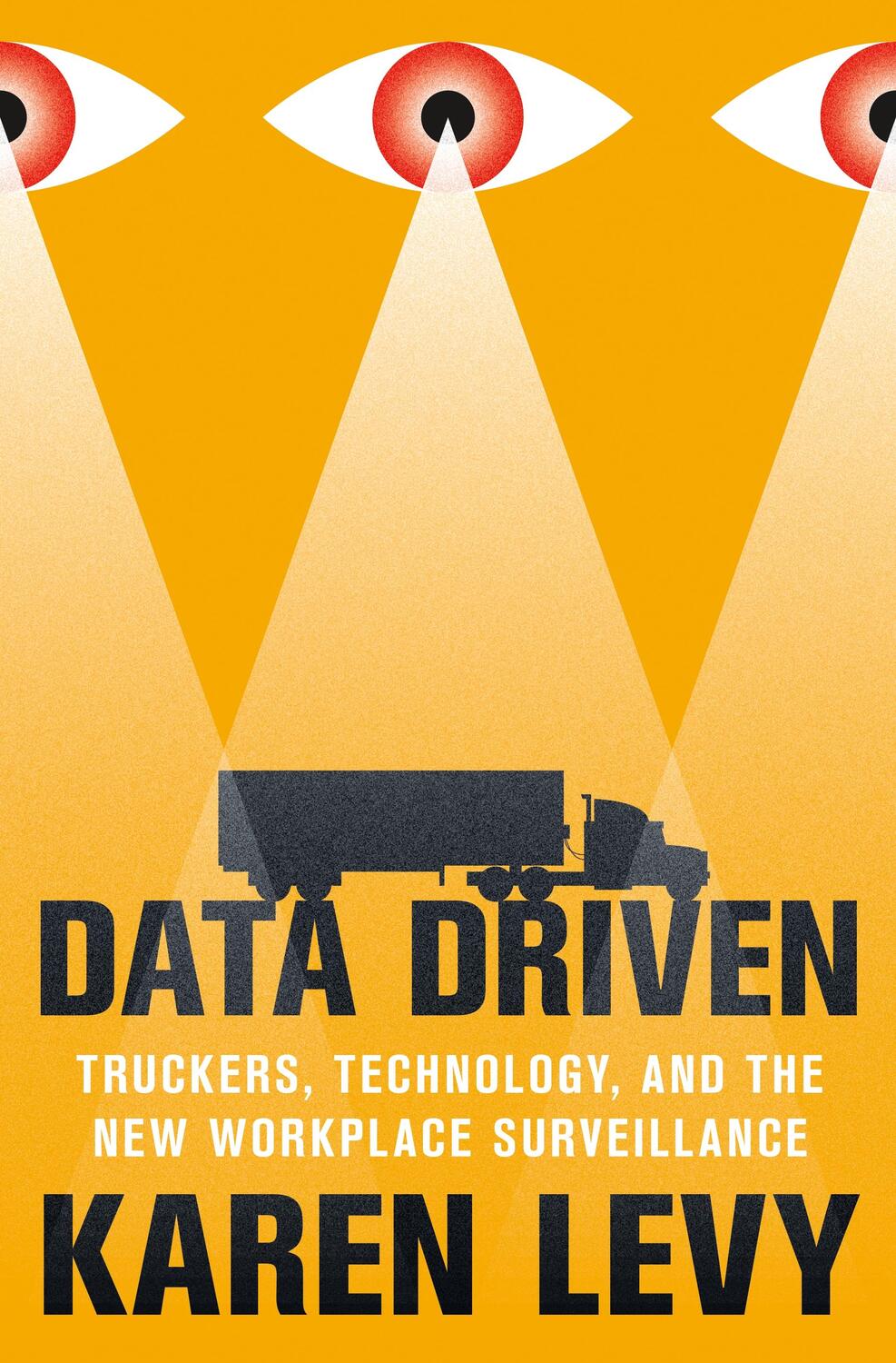 Cover: 9780691175300 | Data Driven | Truckers, Technology, and the New Workplace Surveillance