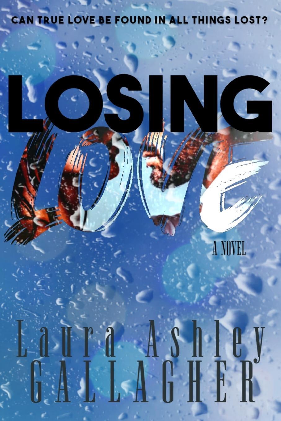 Cover: 9781399905565 | Losing Love | Laura Ashley Gallagher | Taschenbuch | What Will Be
