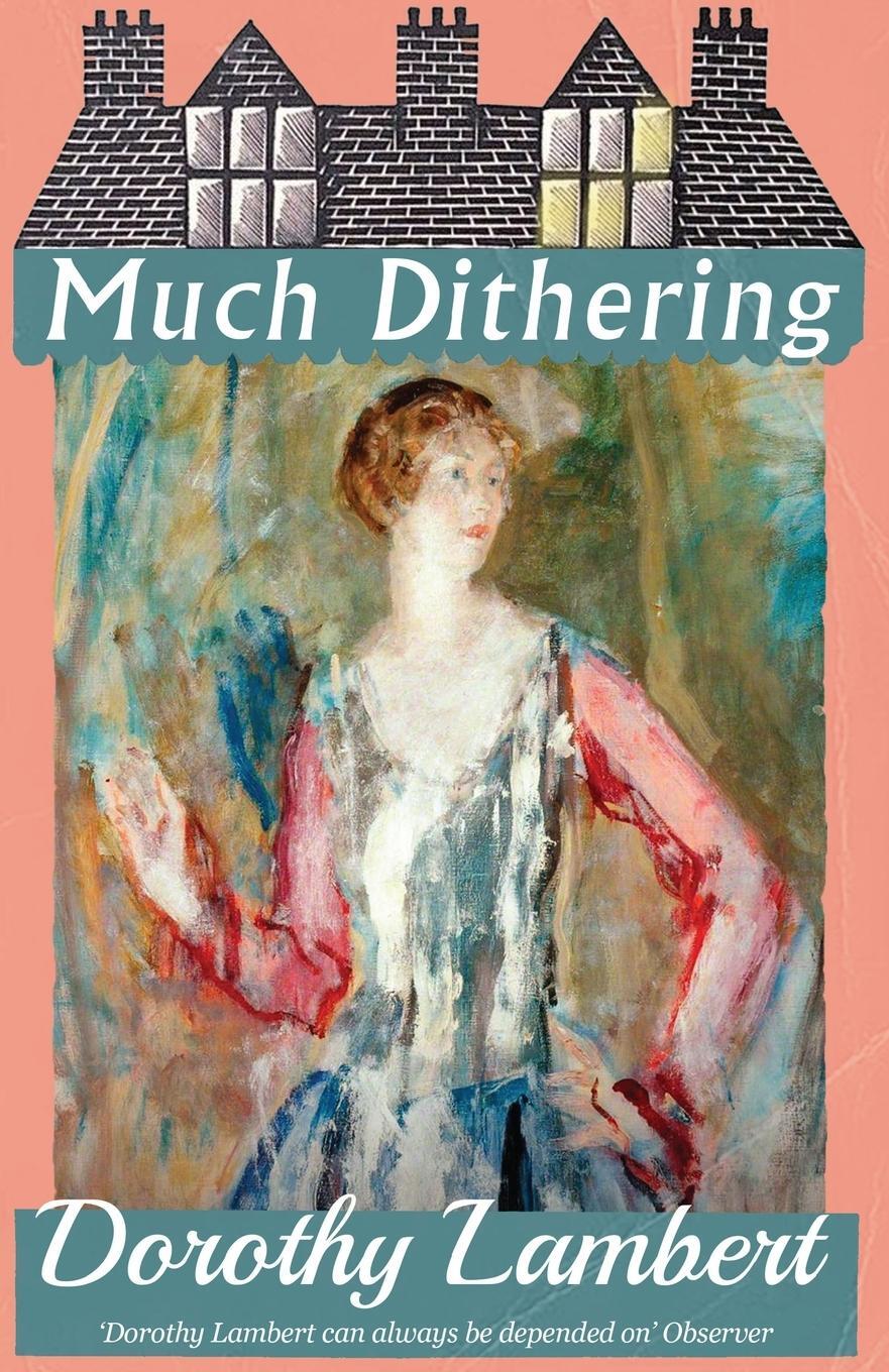 Cover: 9781913527334 | Much Dithering | Dorothy Lambert | Taschenbuch | Paperback | Englisch