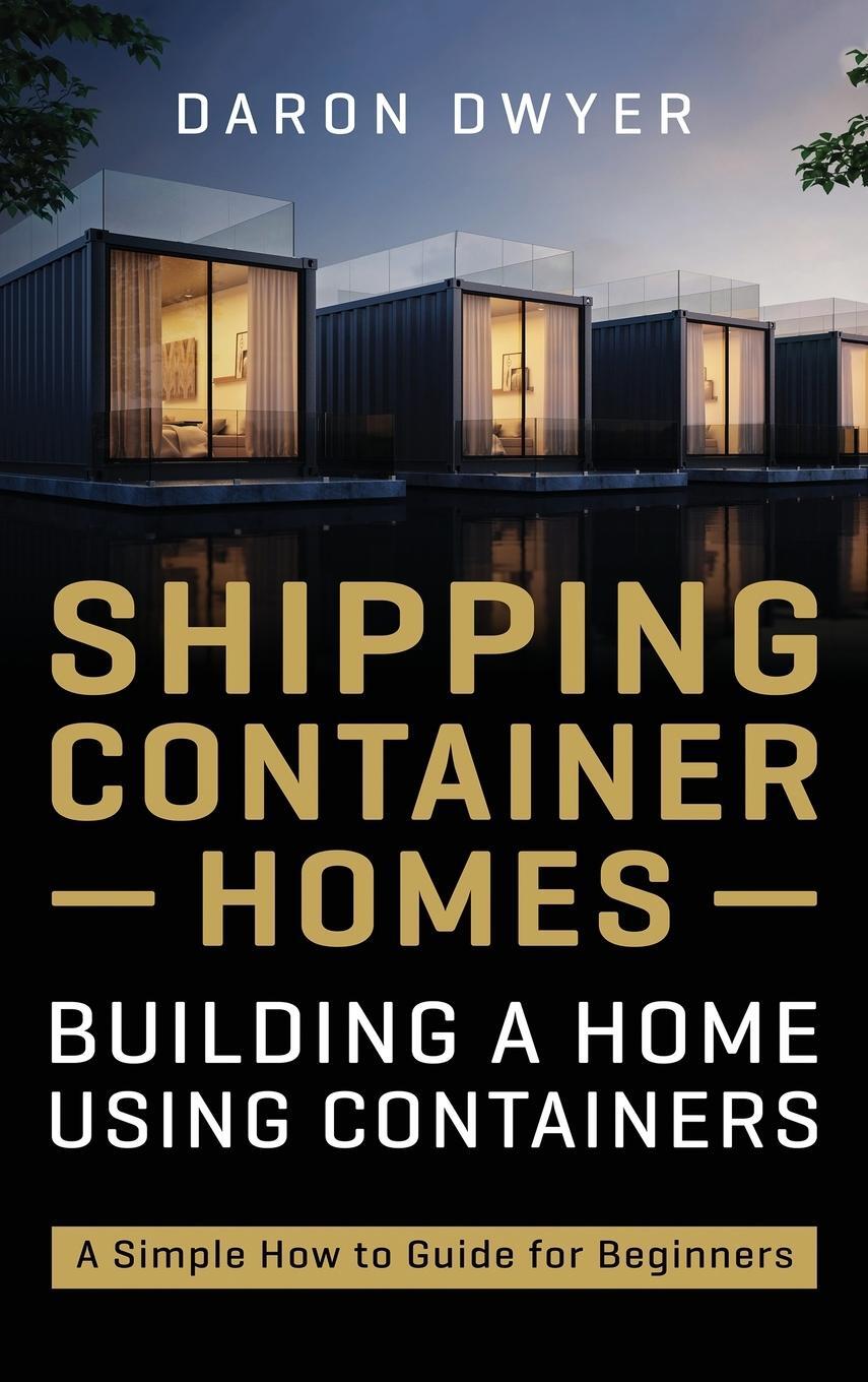 Cover: 9781954029200 | Shipping Container Homes | Daron Dwyer | Buch | Englisch | 2020