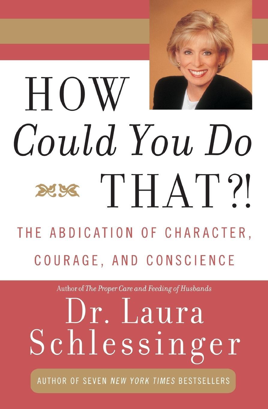 Cover: 9780060928063 | How Could You Do That?! | Laura C. Schlessinger | Taschenbuch | 2013