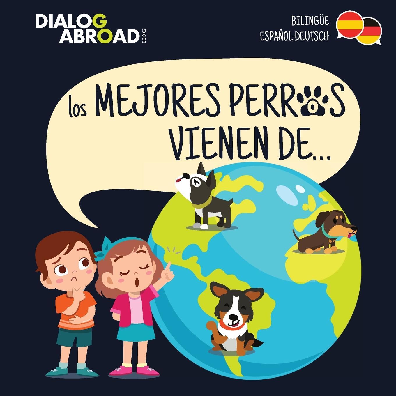 Cover: 9783948706159 | Los mejores perros vienen de... (Bilingüe Español-Deutsch) | Books