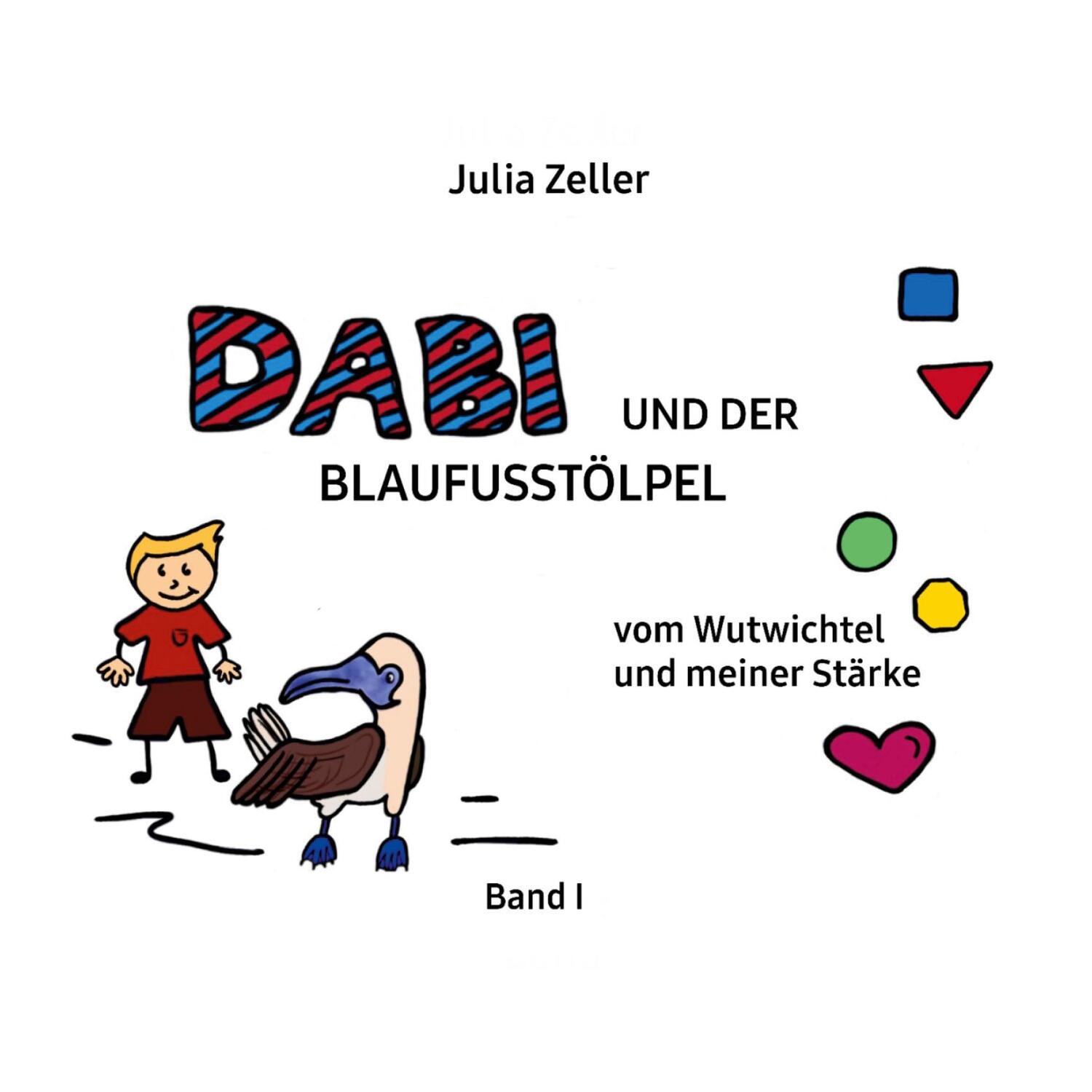 Cover: 9783756898008 | Dabi und der Blaufusstölpel - vom Wutwichtel und meiner Stärke -...