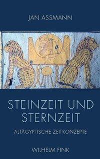 Cover: 9783770550289 | Steinzeit und Sternzeit | Altägyptische Zeitkonzepte | Jan Assmann