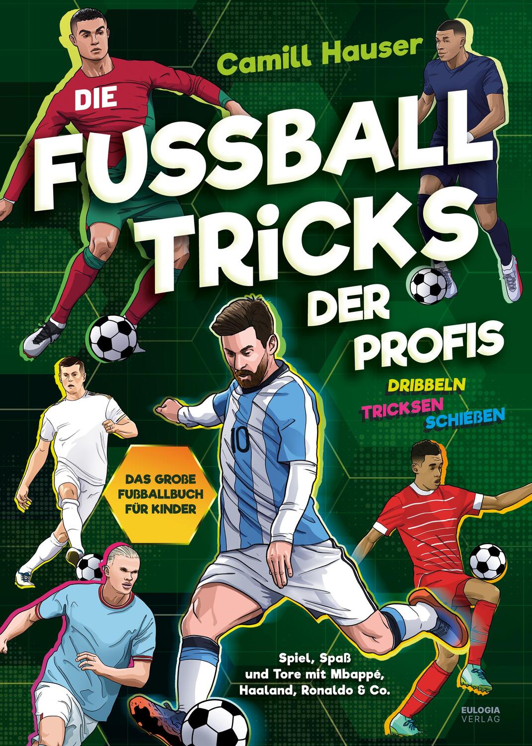 Cover: 9783969674383 | Die Fußball Tricks der Profis | Camill Hauser | Buch | 200 S. | 2024