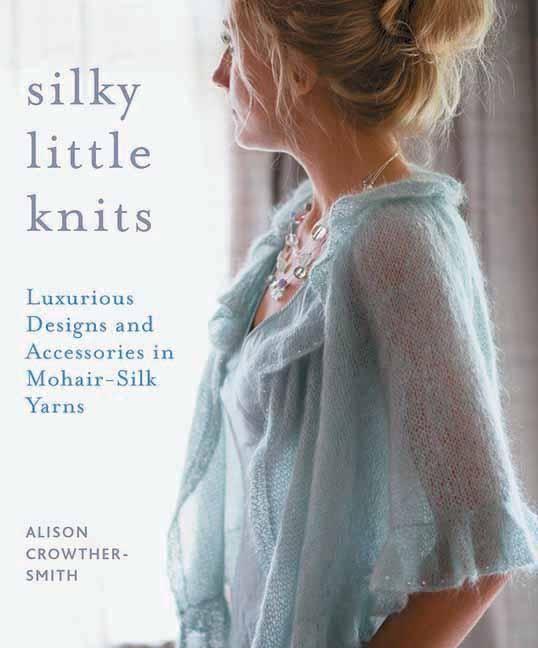 Cover: 9781570764417 | Silky Little Knits: Luxurious Designs and Accessories in...