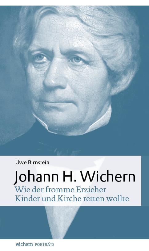 Cover: 9783889814371 | Johann Hinrich Wichern | Uwe Birnstein | Buch | Wichern Porträts