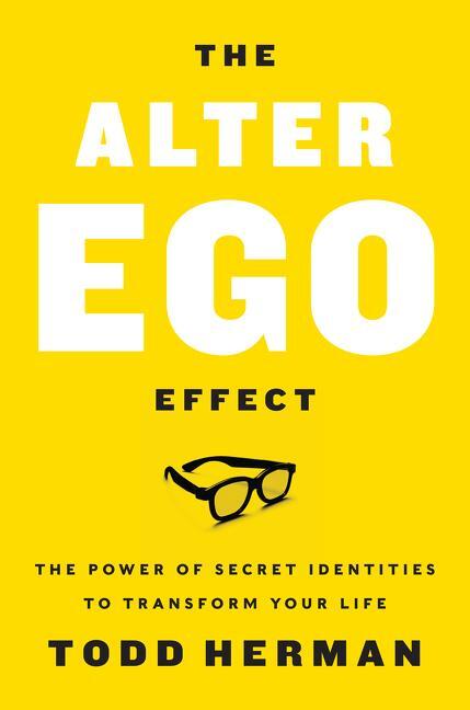 Cover: 9780062838636 | The Alter Ego Effect: The Power of Secret Identities to Transform...