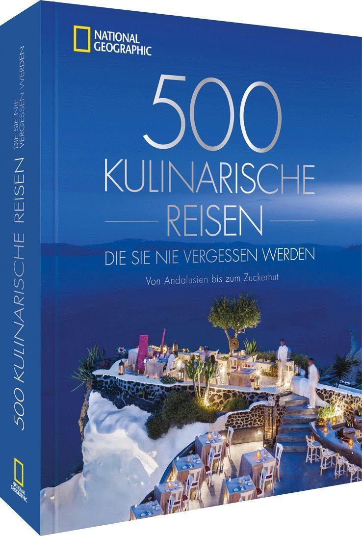 Cover: 9783987010101 | 500 kulinarische Reisen, die Sie nie vergessen werden | Buch | Deutsch