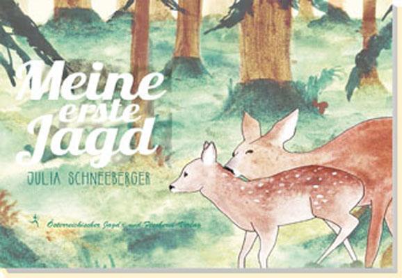 Cover: 9783852081373 | Meine erste Jagd | Julia Schneeberger | Buch | Deutsch | 2015