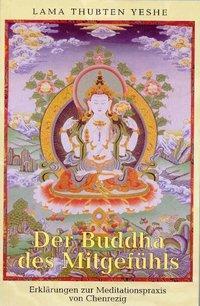 Cover: 9783980757249 | Der Buddha des Mitgefühls | Lama Thubten Yeshe | Taschenbuch | Deutsch