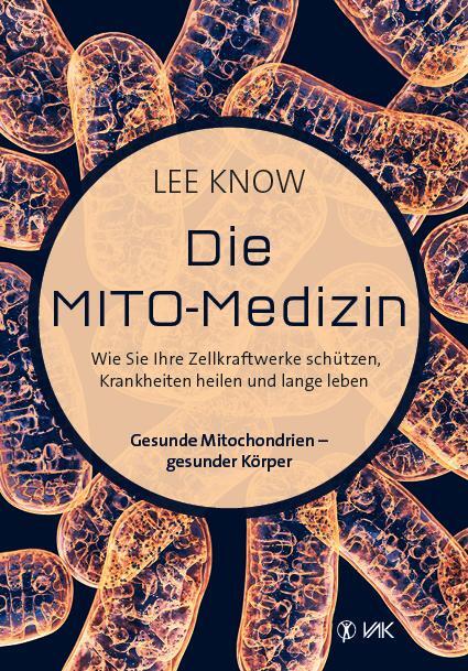 Cover: 9783867312127 | Die Mito-Medizin | Lee Know | Taschenbuch | Deutsch | 2018 | VAK